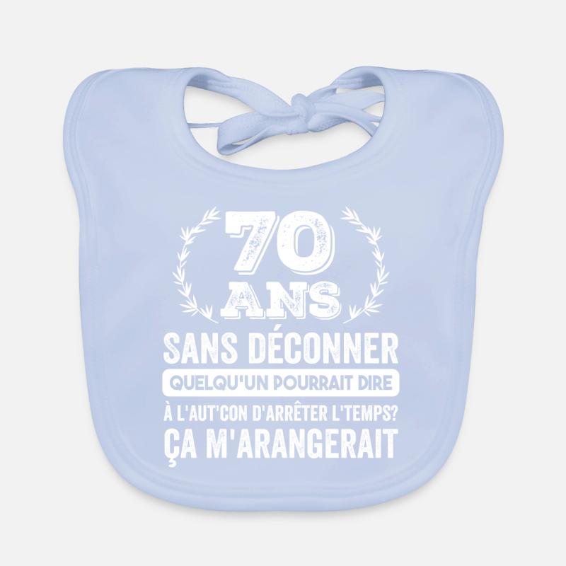 70 Ans Sans Déconner Cadeau D'anniversaire 70ans Bavoir bio Bébé