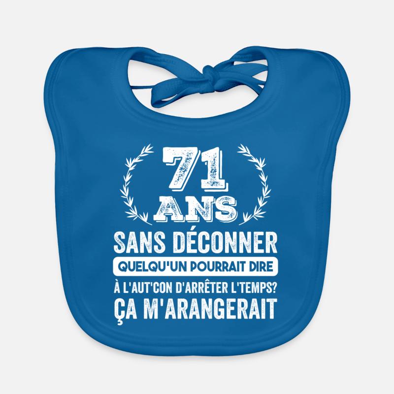 71 Ans Sans Déconner Cadeau D'anniversaire 71ans - Bavoir bio Bébé - bleu paon