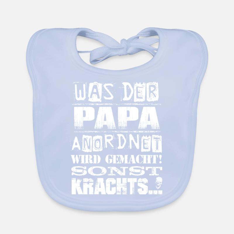 Beruf - Was der Papa anordnet, wird gemacht... Baby Bio-Lätzchen
