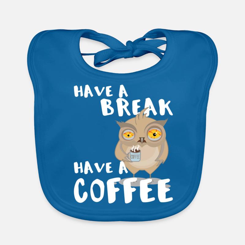 Have a break, Have a coffee - Owl Cup Coffee Organic Baby Bibs