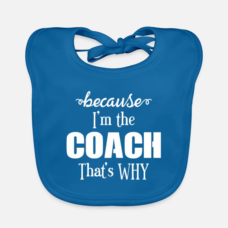 because i m the coach that s why maenner polo shirt Organic Baby Bibs