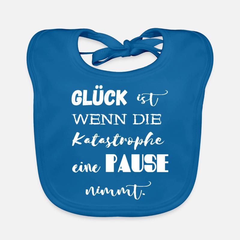 Glück Ist Wenn Die Katastrophe eine Pause nimmt. Baby Bio-Lätzchen