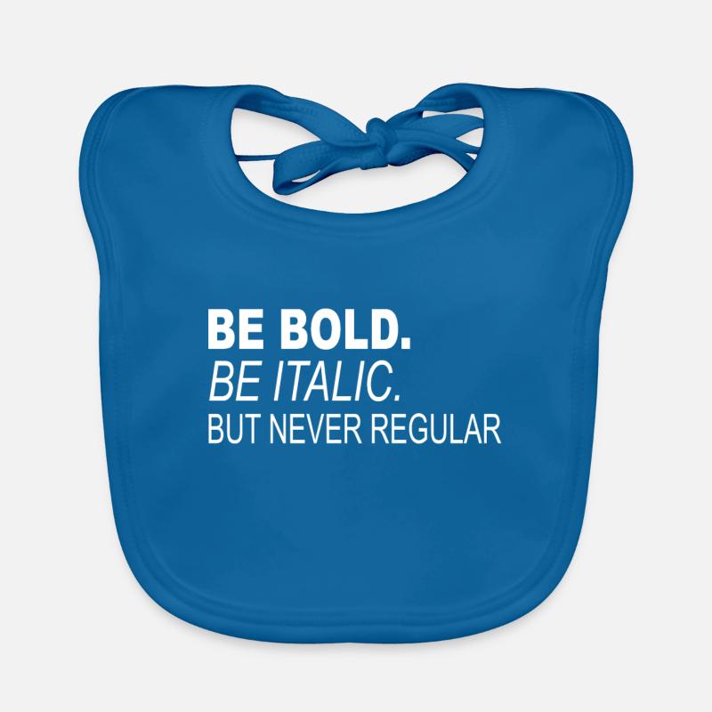 Be Bold. Be Italic. But Never Regular Organic Baby Bibs