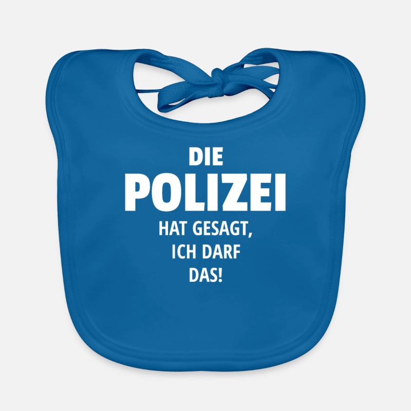 DIE POLIZEI HAT GESAGT ICH DARF DAS Baby Bio-Lätzchen