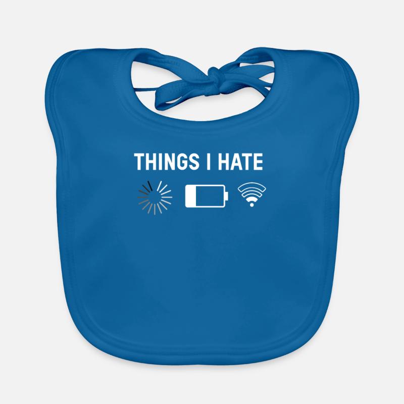 Things I Hate Charging Time W-Lan Battery Computer Organic Baby Bibs