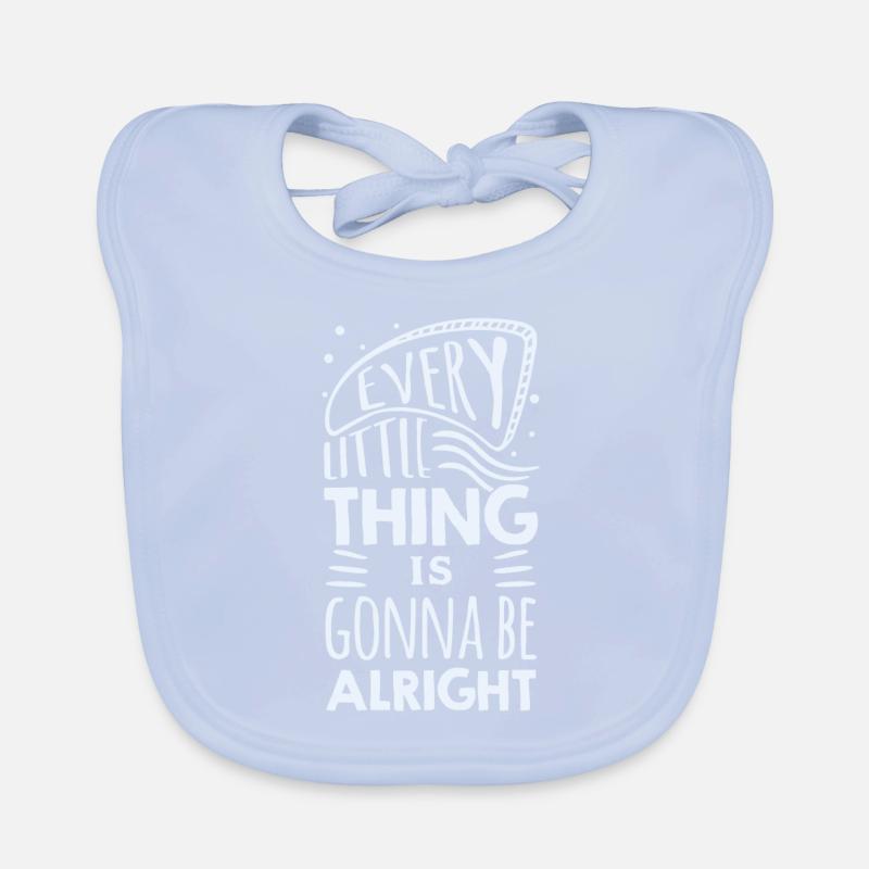 Everything is gonna be alright. Cool quote. Baby Bio-Lätzchen