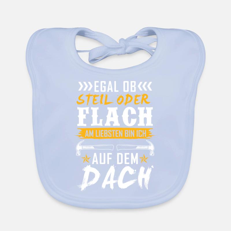Egal Ob Steil oder Flach Dach Dachdecker Baby Bio-Lätzchen