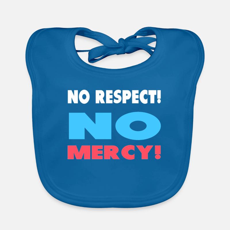 No respect! No mercy! Organic Baby Bibs
