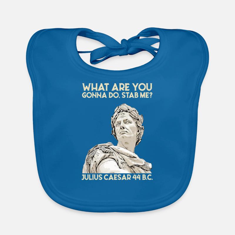 What Are You Gonna Do Stab Me Julius Caesar Spruch Baby Bio-Lätzchen