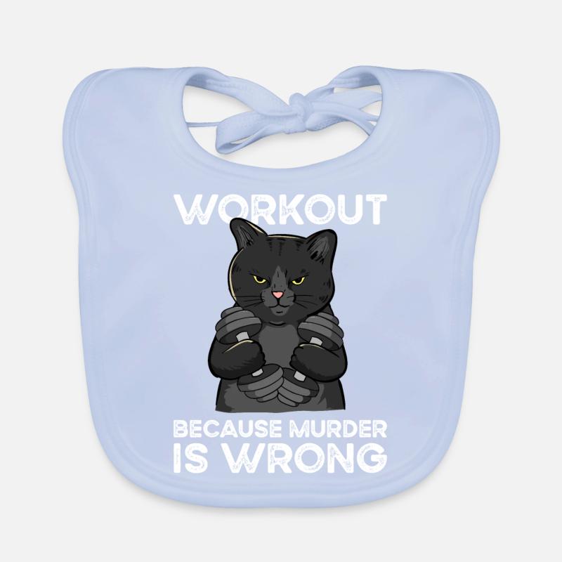 Workout Because Murder Is Wrong chat Bavoir bio Bébé