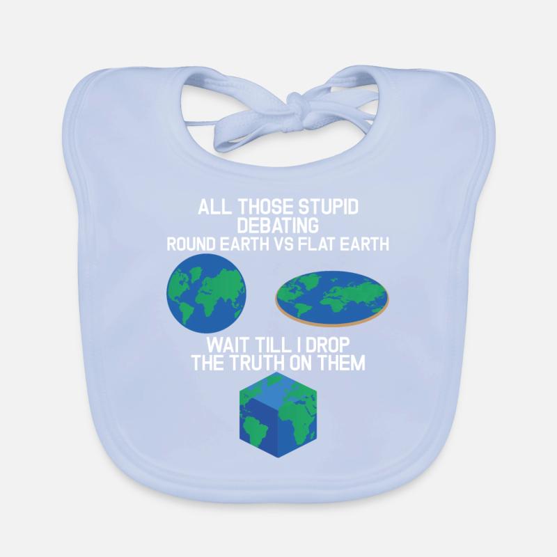 Stupid Debating Round Earth Flat Earth Cube Earth Baby Bio-Lätzchen