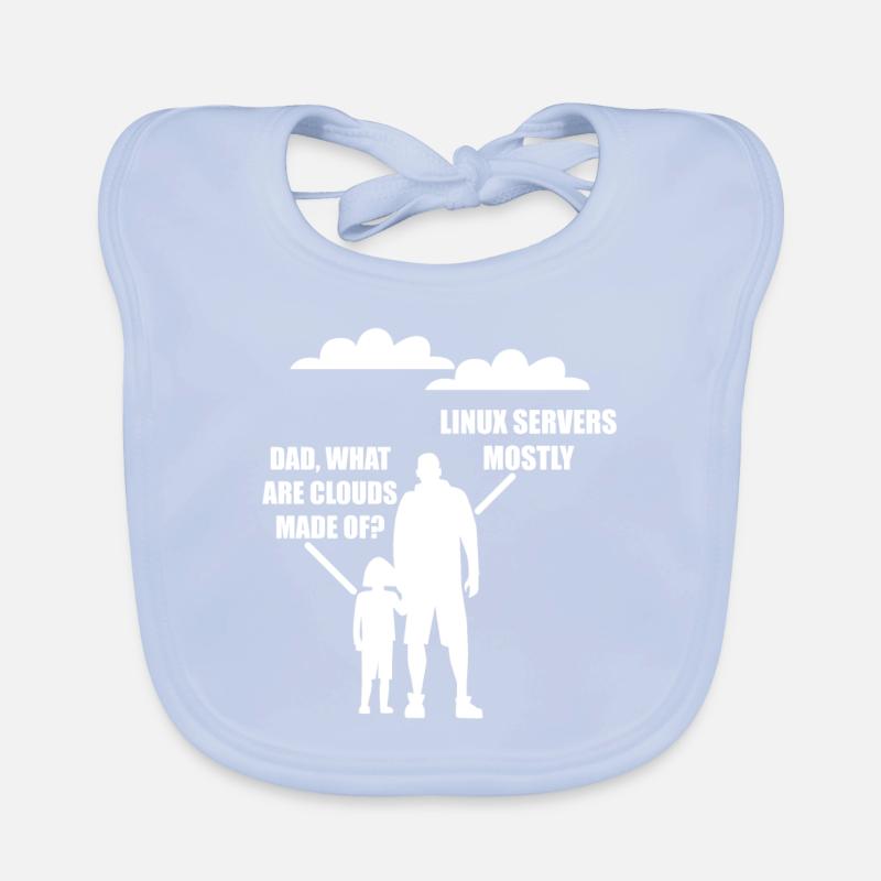 Dad What Are Clouds Made Of Linux Servers Mostly 4 Baby Bio-Lätzchen