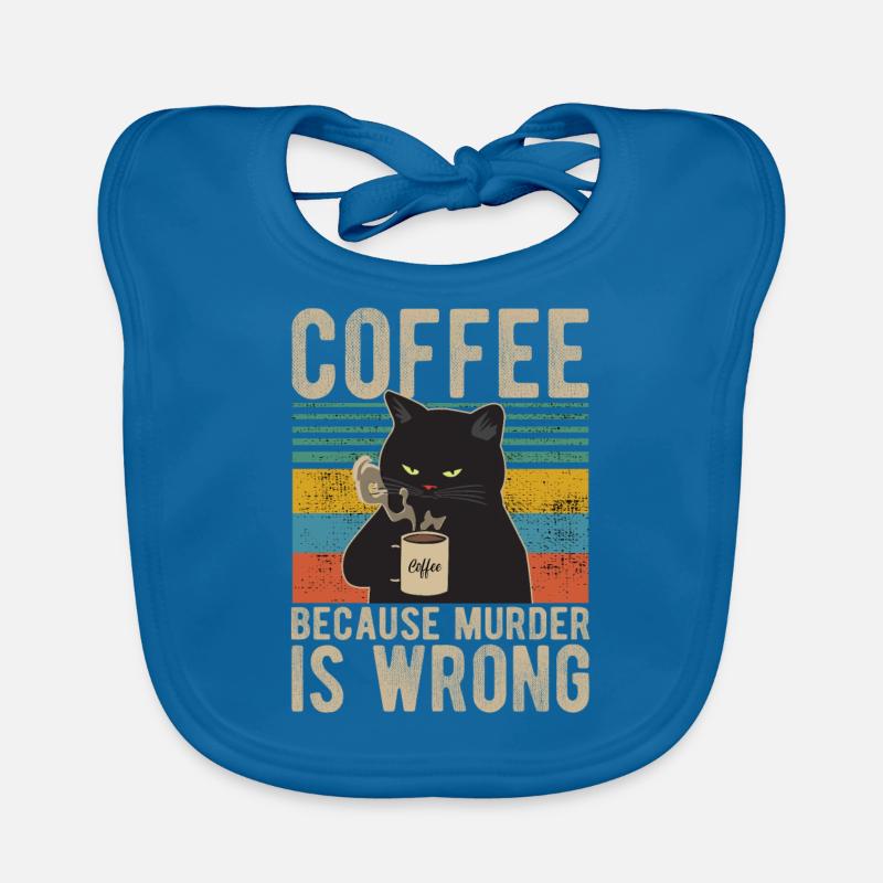 Coffee because Murder is wrong Café chat retro Bavoir bio Bébé