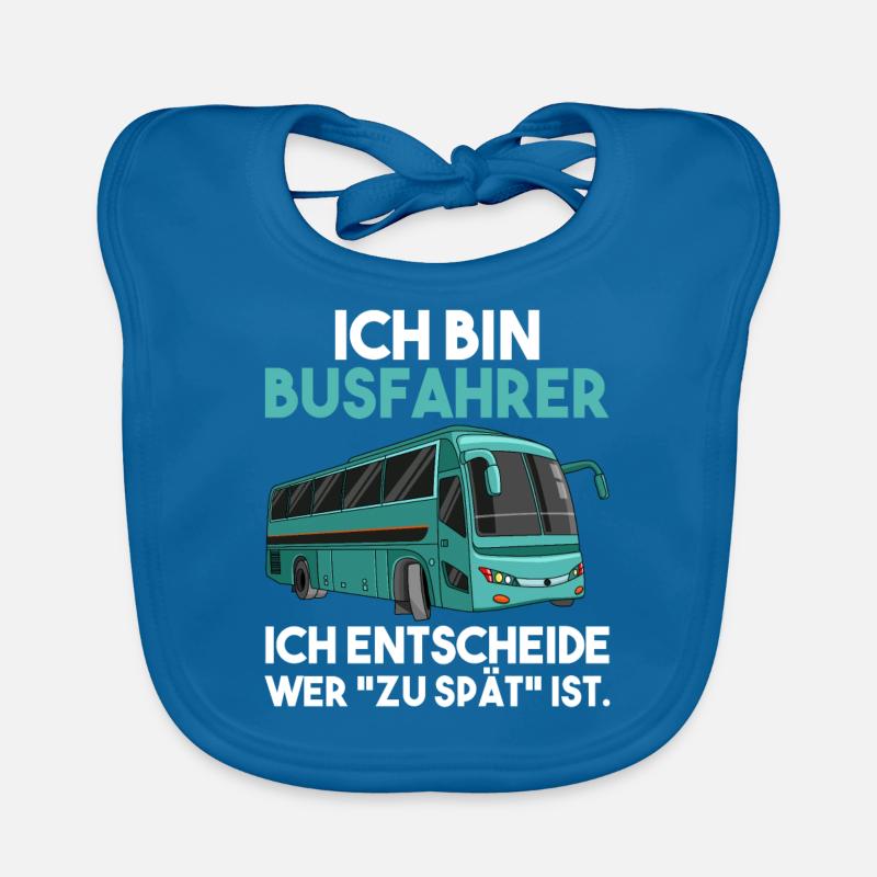 Ich bin Busfahrer ich entscheide wer zu spät ist - Baby Bio-Lätzchen - Pfauenblau