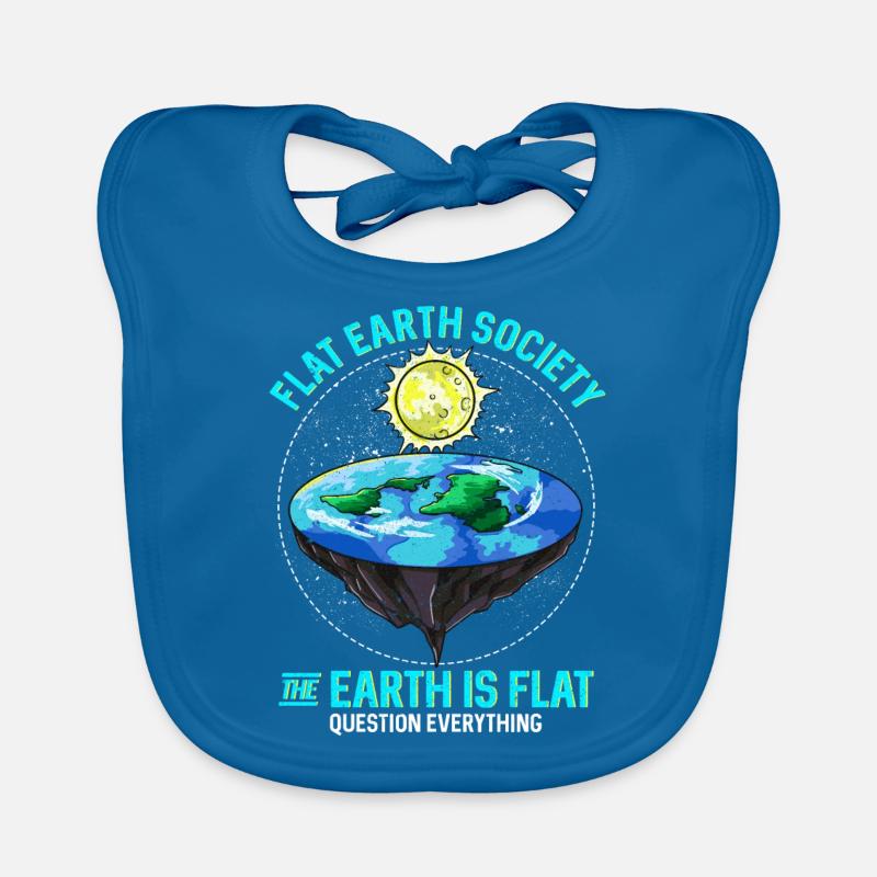Flat Earth The Earth Is Flat Question Everything Organic Baby Bibs