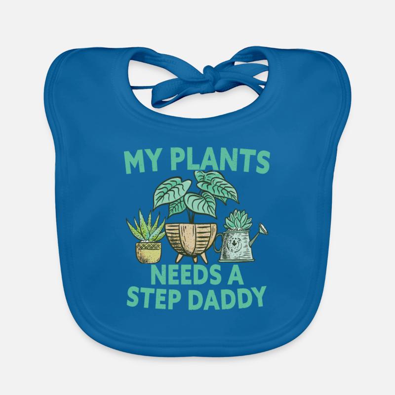 My Plants Needs A Step Daddy Gardening Bavoir bio Bébé