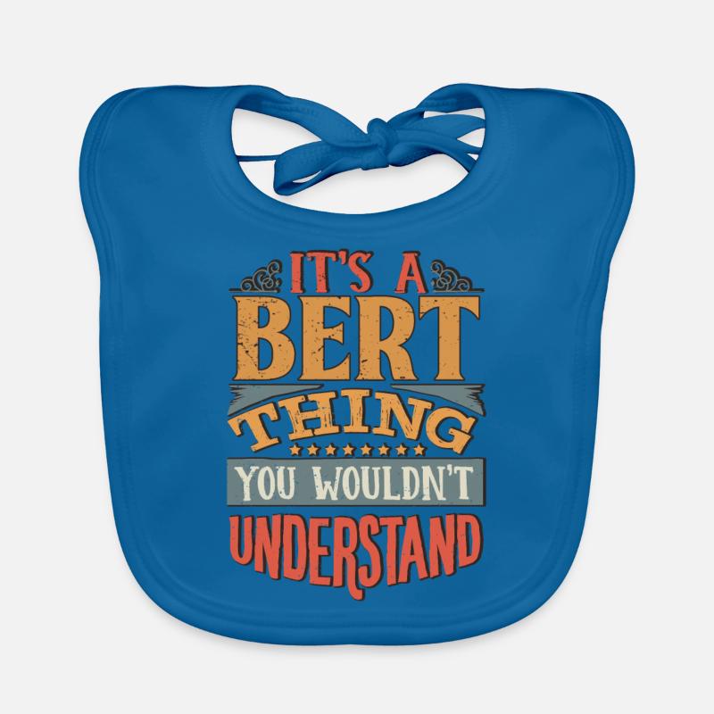 C’est une chose bert que vous ne comprendriez pas - Bert Bavoir bio Bébé