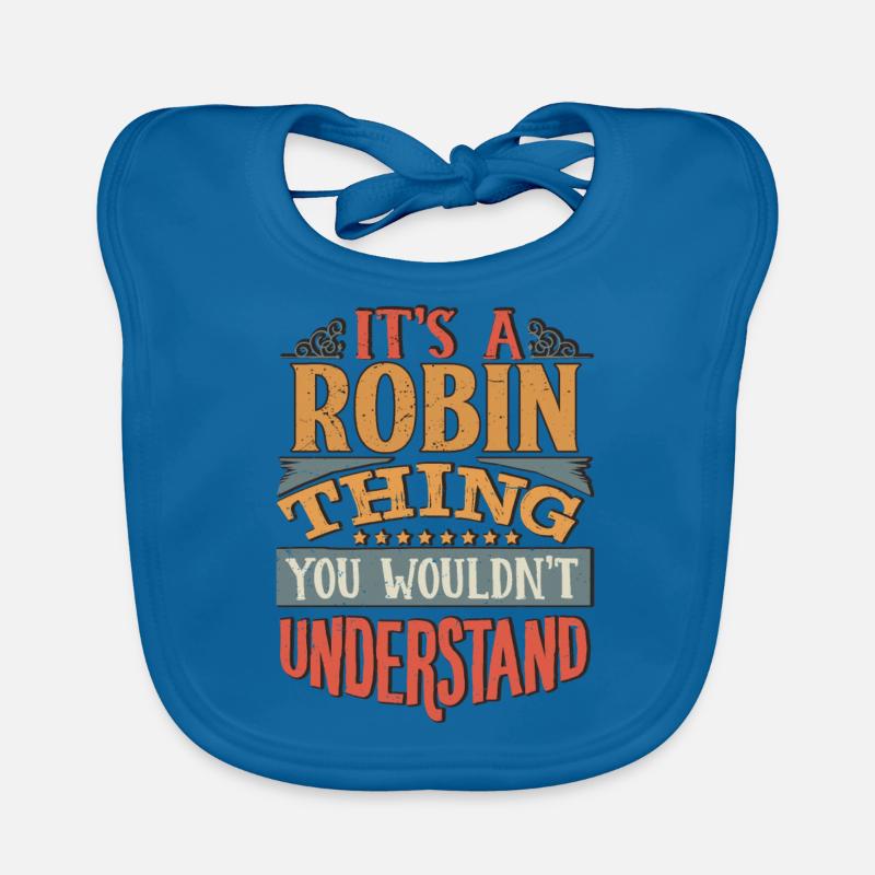 It's A Robin Thing You Wouldnt Understand - Robin - Organic Baby Bibs - peacock-blue