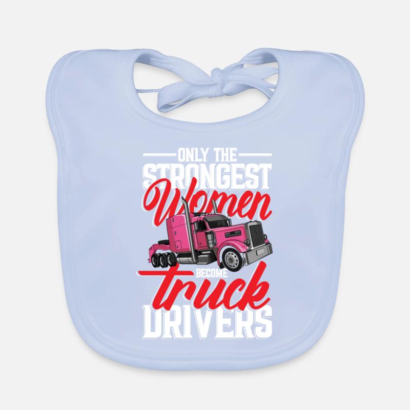 Seules les femmes les plus fortes deviennent conductrices de camion Bavoir bio Bébé
