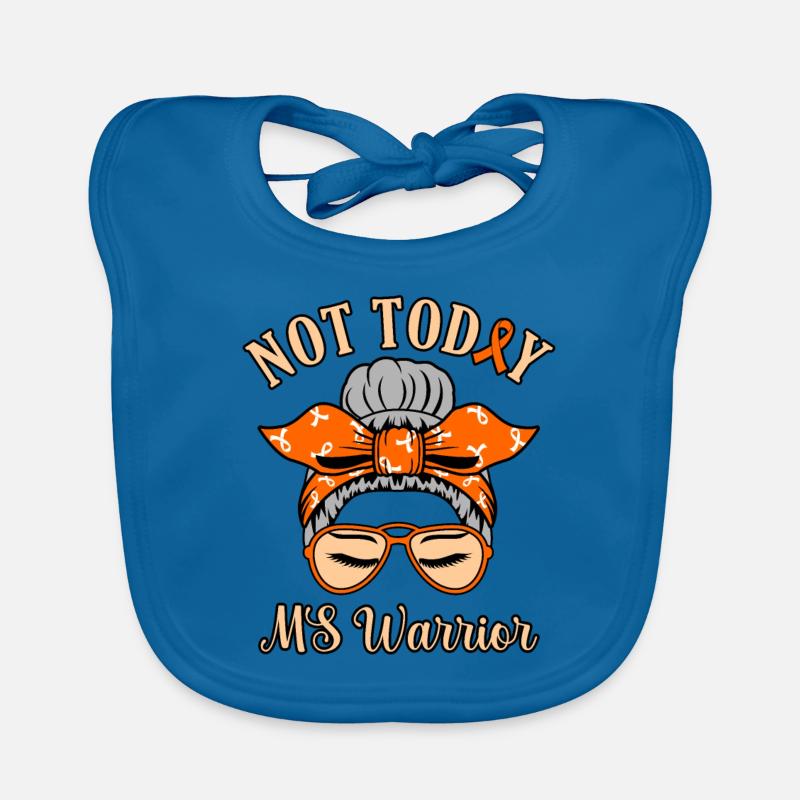 Not today Ms Warrior Multiple Sclerosis Organic Baby Bibs