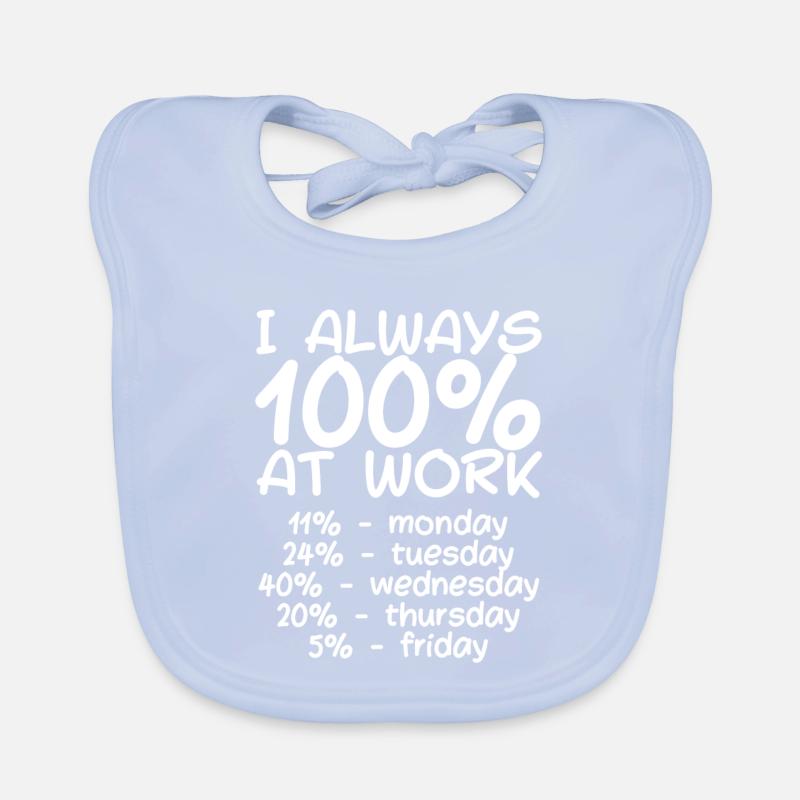 I Always Give 100% At Work 4 Baby Bio-Lätzchen