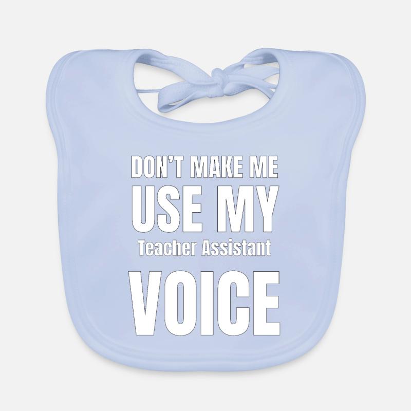 Ne me forcez pas à utiliser ma voix d'assistant en Bavoir bio Bébé