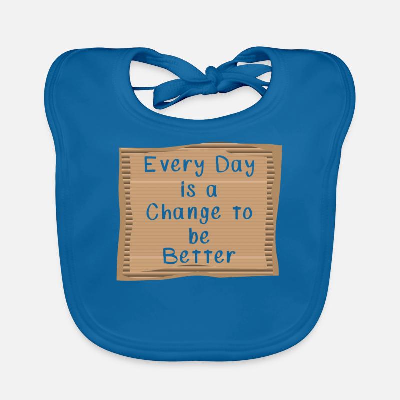 Every Day is a Change to be better Baby Bio-Lätzchen