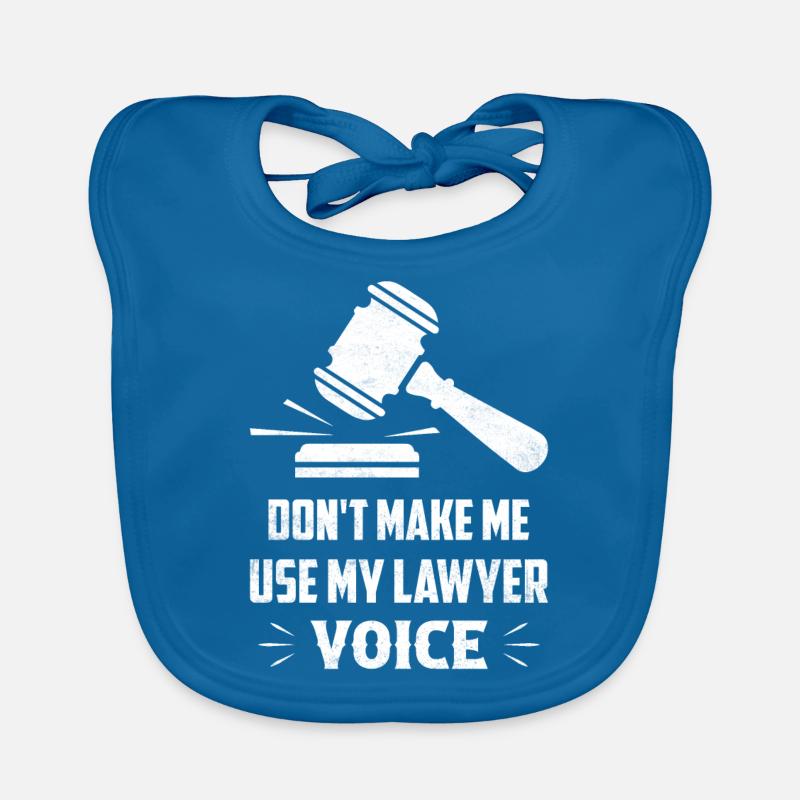Ne me faites pas utiliser mon avocat avocat avocat Advoca Bavoir bio Bébé