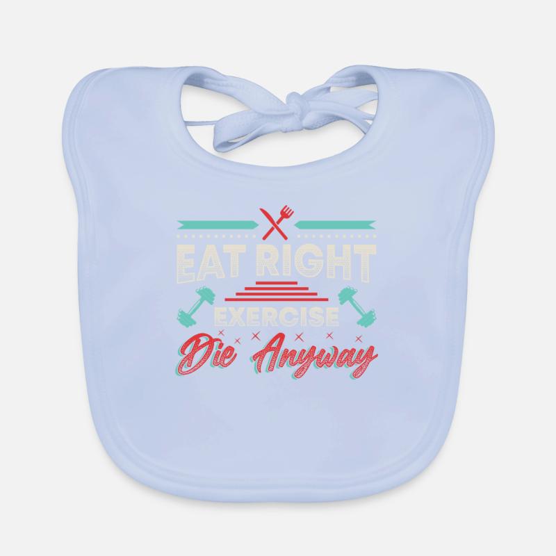 Eating is the right exercise, they only live once Organic Baby Bibs