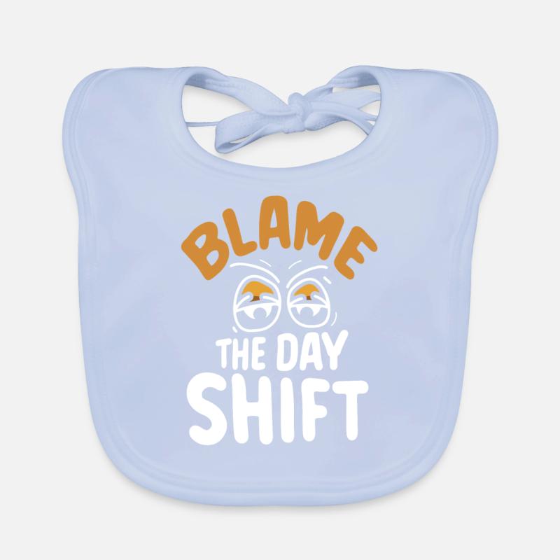 Blame the day shift night shift work Organic Baby Bibs
