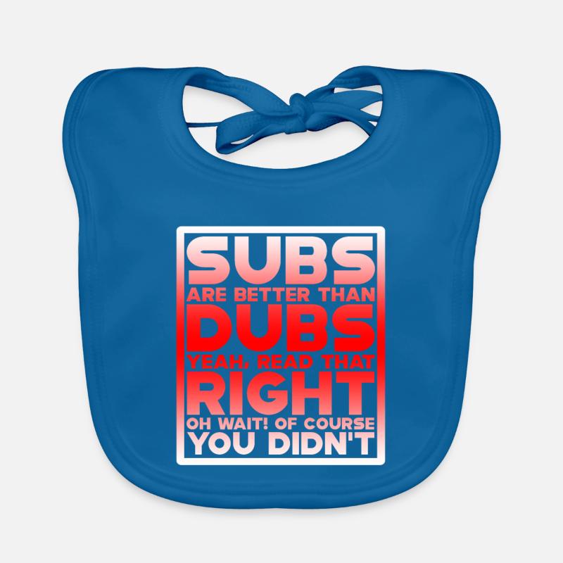 Subs Are Better Than Dubs, Yeah, Read That Right 4 Organic Baby Bibs