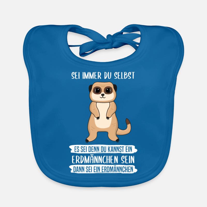 Erdmännchen Sei Immer Du Selbst Spruch Geschenk - Baby Bio-Lätzchen - Pfauenblau