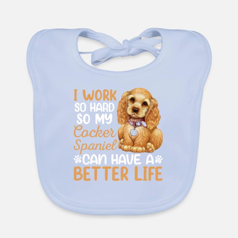 Work Hard For My Cocker Spaniel Dog Owner Organic Baby Bibs