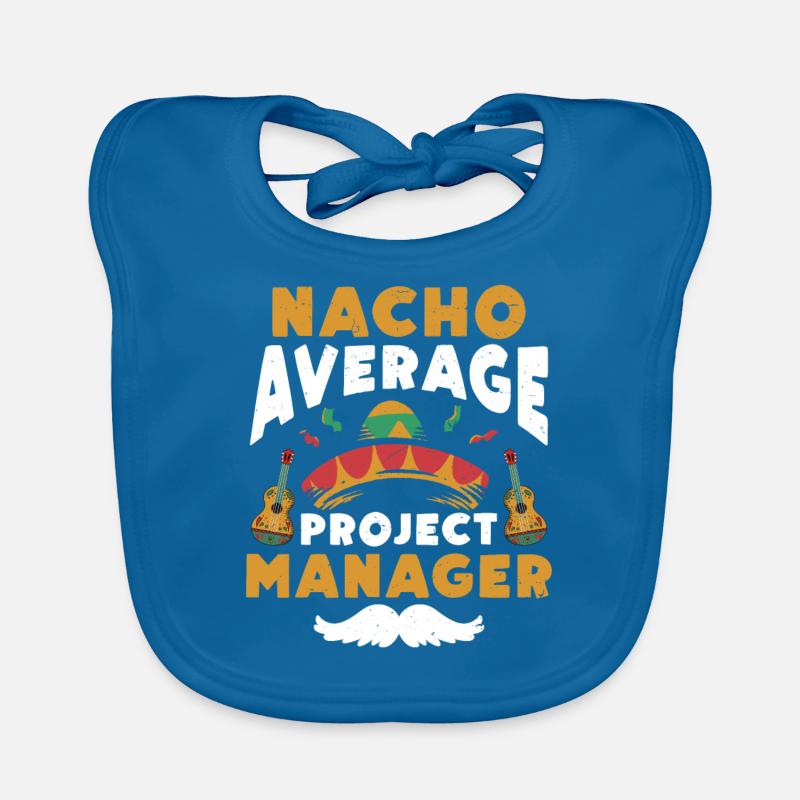 Nacho Average Project Manager Baby Bio-Lätzchen