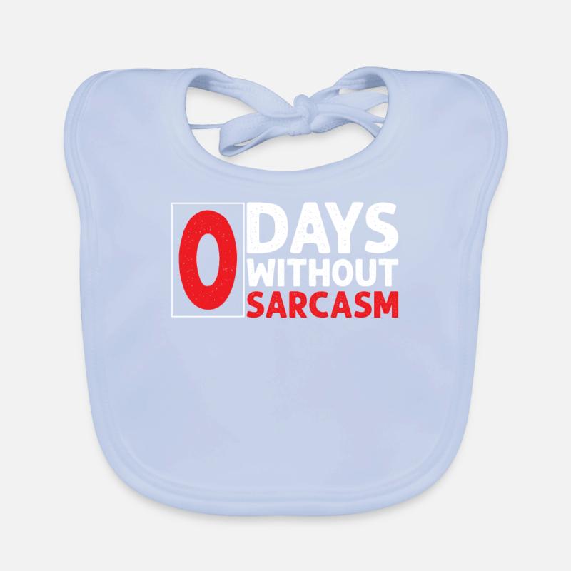 Sarcastic - Zero Days Without Sarcasm - Sarcasm Organic Baby Bibs