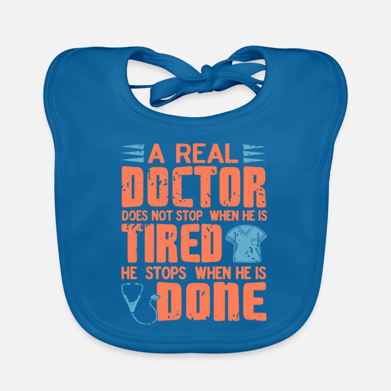 A Real Doctor Does Not Stop When He Is Tired Baby Bio-Lätzchen