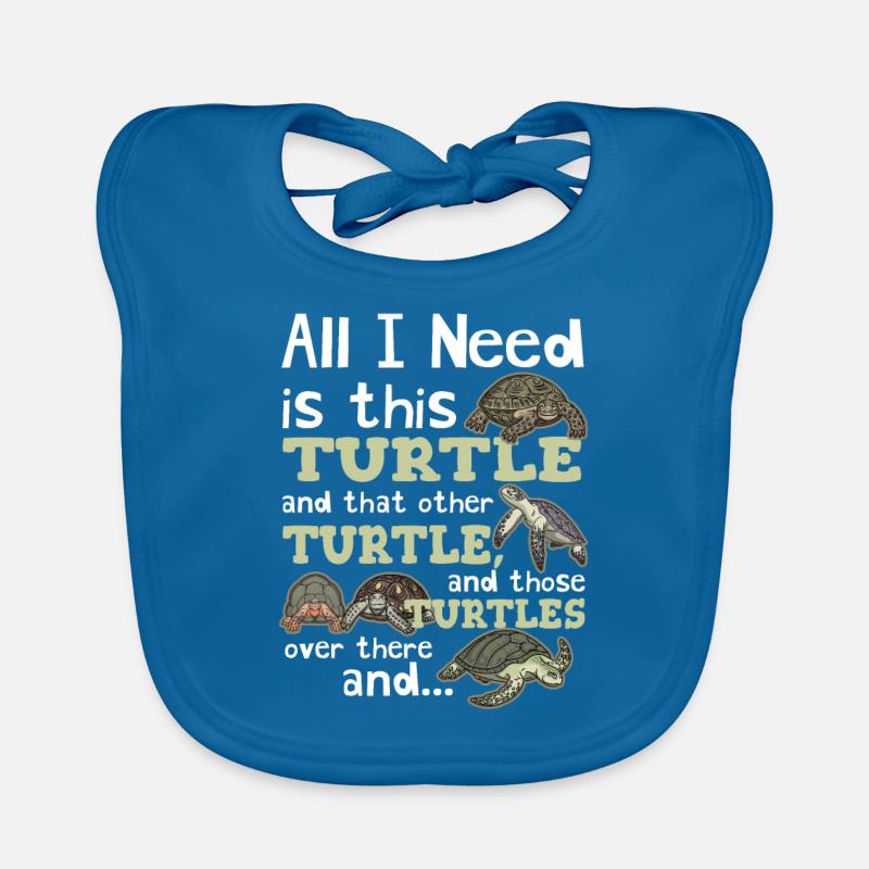 All I Need Is This Turtle And Those Over There Tur Baby Bio-Lätzchen