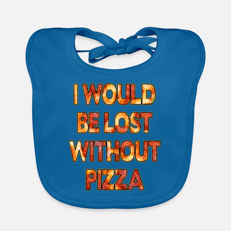 I would be Lost without Pizza Organic Baby Bibs