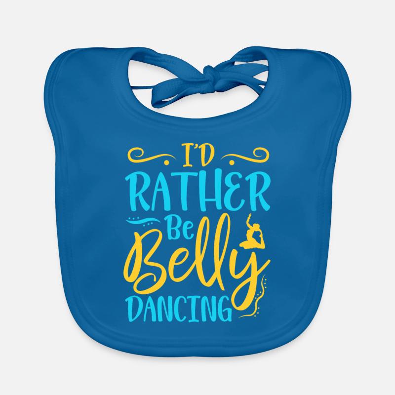 I'd Rather Be Belly Dancing Belly Dance Organic Baby Bibs