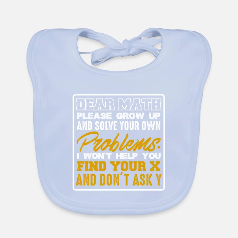 Dear Math Please Grow Up & Solve Your Problems Baby Bio-Lätzchen