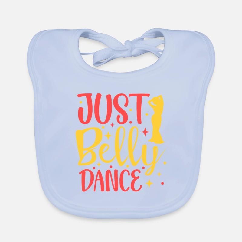 Belly Dancer Just Belly Dance Belly Dancing Organic Baby Bibs