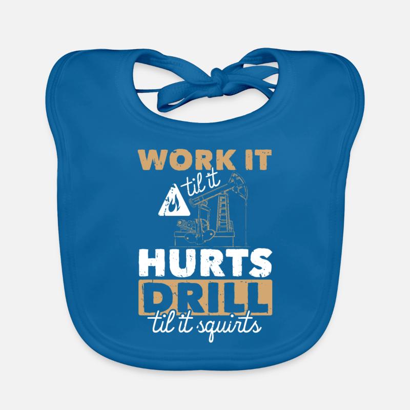 Work Til Hurts Drill Til Squirts Plate-forme pétrolière Bavoir bio Bébé
