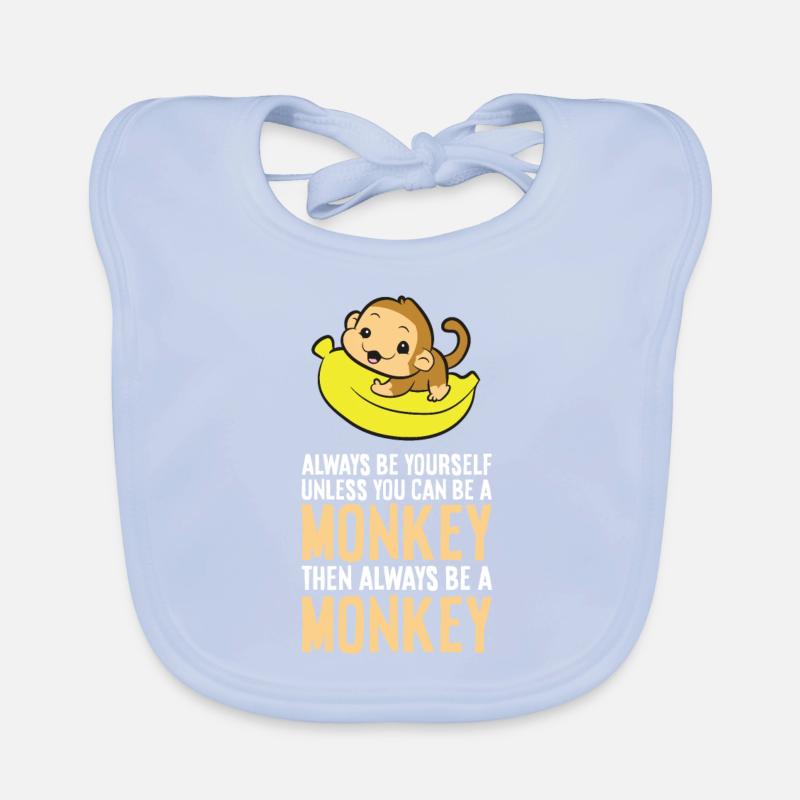 Always Be Yourself Unless You Can Be A Monkey Organic Baby Bibs