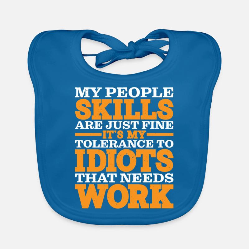 It's My Tolerance To Idiots That Needs Work Organic Baby Bibs