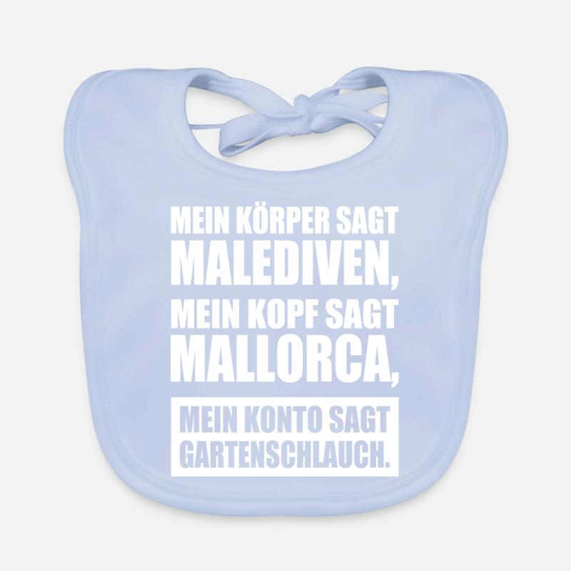 Körper Sagt Malediven Kopf Mallorca Gartenschlauch Baby Bio-Lätzchen