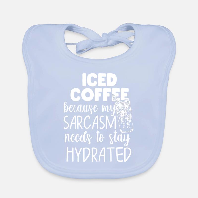 Funny Iced Coffee Because My Sarcasm Baby Bio-Lätzchen