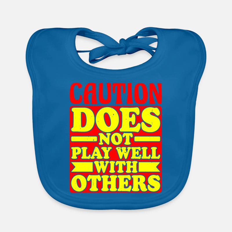 Caution does not play well with others 34 Organic Baby Bibs