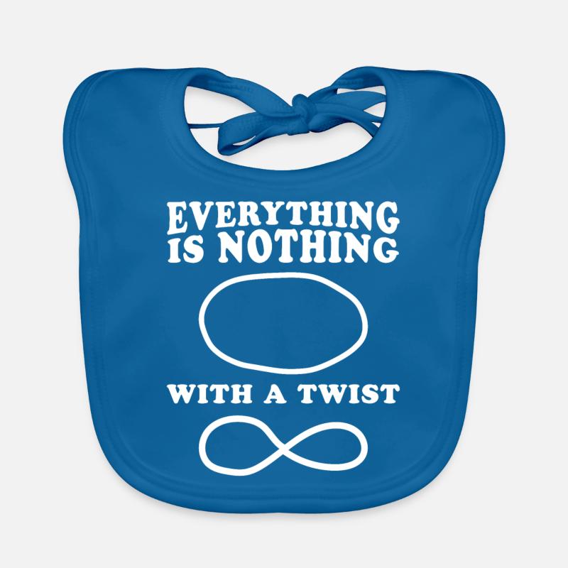 Everything is nothing with a twist Organic Baby Bibs