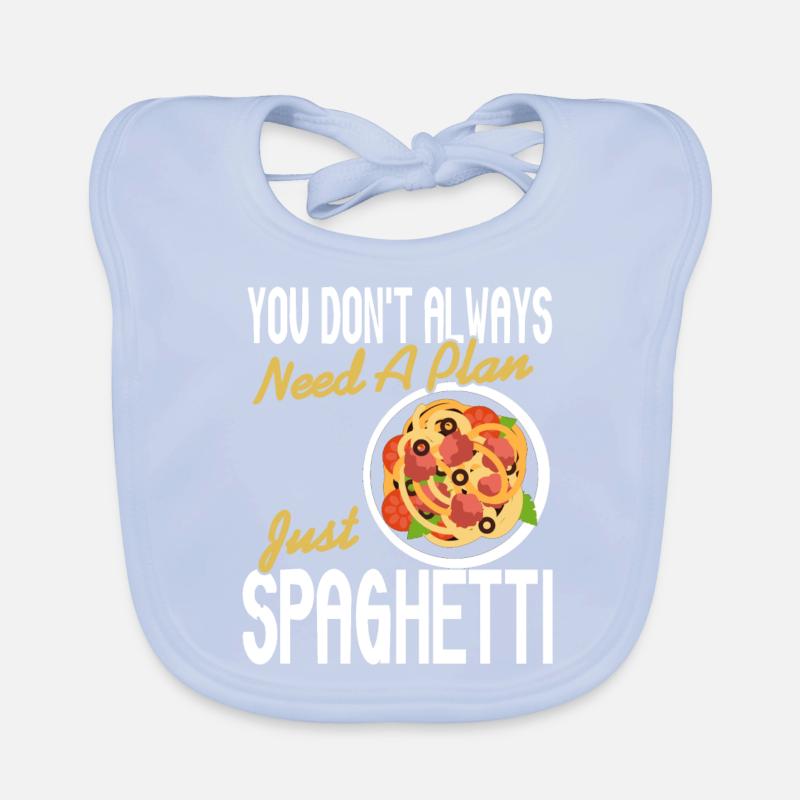 You Don't Always Need A Plan Just Spaghetti Funny Organic Baby Bibs