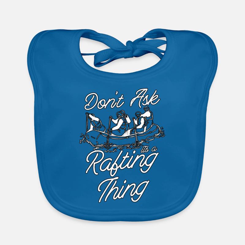 Don't Ask Its A Rafting Thing Paddling Paddle Raft Baby Bio-Lätzchen